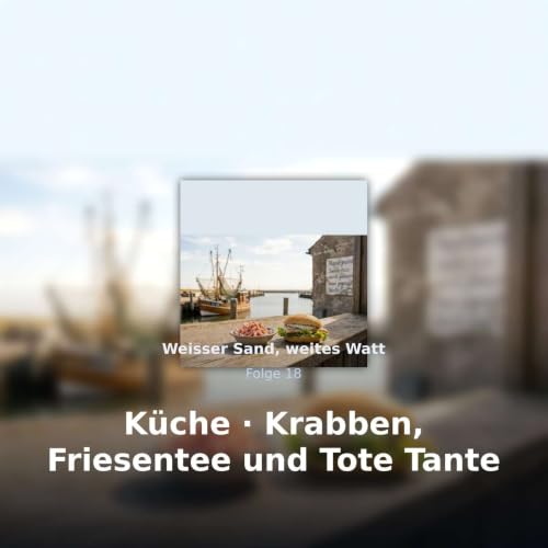 K&uuml;che &middot; Krabben, Friesentee und Tote Tante