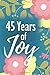 Produktbild 45 Years of Joy: 45th Birthday Keepsake Journal - Sketch Notebook Diary