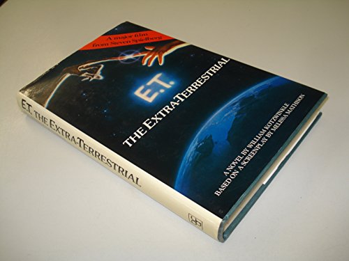 E.T. : the extra-terrestrial / a novel by William Kotzwinkle ; based on a screenplay by Melissa Mathison