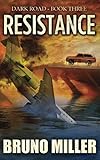 Resistance: A Post-Apocalyptic Survival series (Dark Road) (Volume 3)