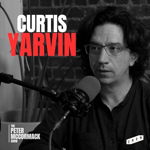 #121 - Curtis Yarvin PT.2 - From Caesar to Satoshi: Why Political & Economic Systems Fail