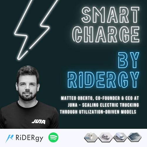 S2 Ep. 3: Matteo Oberto &mdash; Co-Founder & CEO at JUNA | Scaling Electric Trucking Through Utilization-Driven Models