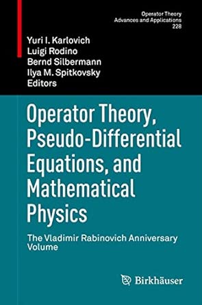 Operator Theory, Pseudo-Differential Equations, and Mathematical Physics: The Vladimir Rabinovich Anniversary Volume: 228 2013th Edition book cover