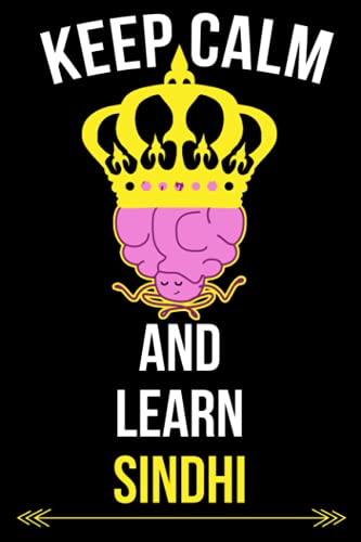 KEEP CALM AND LEARN SINDHI: LEARN AND MEMORIZE SINDHI VOCABULARY, BLANK LINED JOURNAL NOTEBOOK FOR SINDHI LANGUAGE STUDY ( SINDHI LANGUAGE LEARNING COMPOSITION BOOK).
