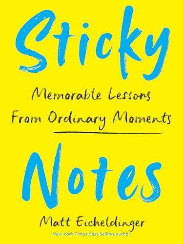 Sticky Notes: Memorable Lessons from Ordinary Moments
