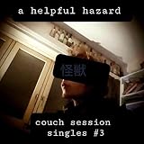  a helpful hazard (couch session singles #3)