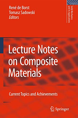 Lecture Notes on Composite Materials: Current Topics and Achievements: 154 (Solid Mechanics and Its Applications) view 2