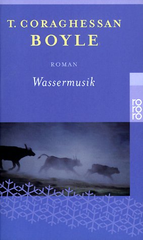 Wassermusik Boyle, T. Coraghessan, Richter, Werner Amazon.de Bücher
