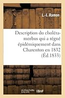 Description Du Cholera-Morbus Qui a Regne Epidemiquement Dans Les Communes de Charenton 2014523541 Book Cover