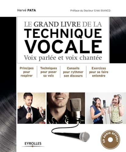 livre Le grand livre de la technique vocale : Voix parlée et voix chantée avec cd-rom, Principe pour respirer, Techniques pour poser sa voix, Conseils pour ... discours, Exercices pour se faire entendre