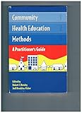 Community Health Education Methods: A Practitioner's Guide: .