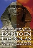  Escrito en las rocas: Grandes catástrofes y antiguas civilizaciones (Historia)