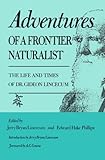 Adventures of a Frontier Naturalist: The Life and Times of Dr. Gideon Lincecum