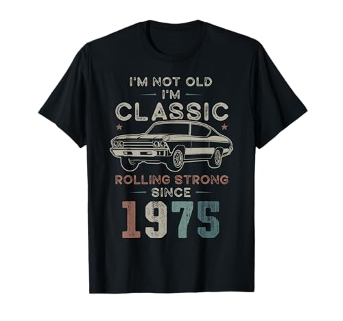 Born 1975 I'm not Old I'm Classic 50th Birthday Car T-Shirt