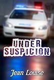 Under Suspicion (Boys in Blue Book 3)