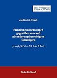 dr. ralf weigelt berlin  Sicherungsanordnungen gegenüber aus- und absonderungsberechtigten Gläubigern: gemäß § 21 Abs. 2 S. 1 Nr. 5 InsO (Insolvenzrecht in Forschung und Praxis)
