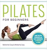Pilates for Beginners: Core Pilates Exercises and Easy Sequences to Practice at Home