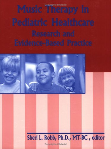 Music Therapy in Pediatric Healthcare: Research and...