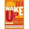 Wake Up!: The Powerful Guide to Changing Your Mind About What It Means to Really Live Hardcover October 26, 2021