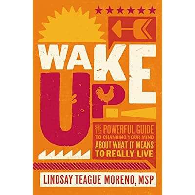 Wake Up!: The Powerful Guide to Changing Your Mind About What It Means to Really Live Hardcover October 26, 2021