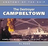 Destroyer Campbeltown: Anatomy of the Ship Series