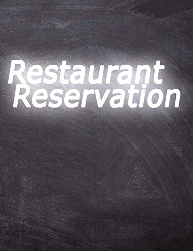 Restaurant Reservation Book: Restaurant Reservation Logbook ,Hostess Table Log Journal ,organizer 365 Day Guest Booking Diary,Dinner Tracking,370 Pages (8.5"x11")