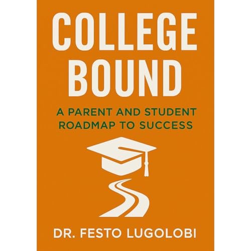 College Bound: A Parent and Student Roadmap to Success Audiolibro Por Festo Lugolobi arte de portada