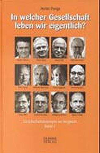 In Welcher Gesellschaft Leben Wir In welcher Gesellschaft leben wir eigentlich?, Band 1 - Armin Pongs