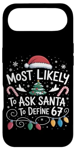 67 Meme Most Likely to Ask Santa to Define 67 Family Xmas �X�}�z�P�[�X iPhone Air �p