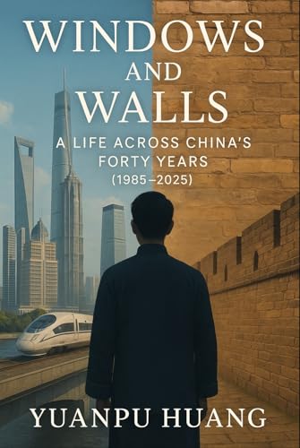 Windows and Walls: A Life Across China’s Forty Years (1985–2025) (English Edition)