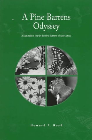 A Pine Barrens Odyssey: A Naturalist's Year in the Pine Barrens of New Jersey