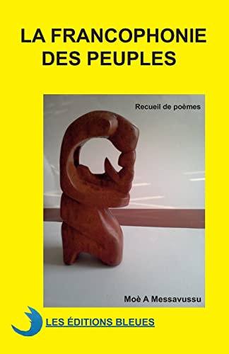 La francophonie des peuples (French Edition)