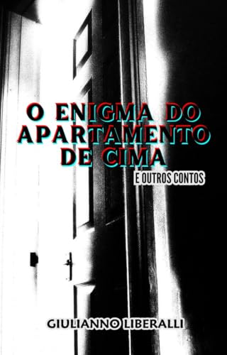 O Enigma do Apartamento de Cima e Outros Contos