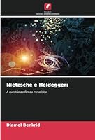 Nietzsche e Heidegger:: A questão do fim da metafísica (Portuguese Edition) 6208752221 Book Cover