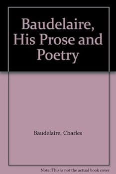 Hardcover Baudelaire His Prose and Poetry Book