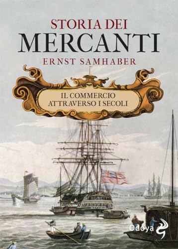 Storia dei mercanti. Il commercio attraverso i seco