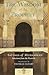 The Wisdom of the Prophet: The Sayings of Muhammad