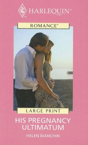 His Pregnancy Ultimatum (By: Helen Bianchin)