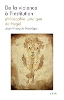 de la Violence a l'Institution: Philosophie Juridique de Hegel 2711632431 Book Cover