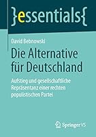 Die Alternative Fur Deutschland: Aufstieg Und Gesellschaftliche Reprasentanz Einer Rechten Populistischen Partei 3658082852 Book Cover