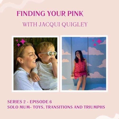 Couverture de 🦩Solo Mum- Toys, Transitions and Triumphs