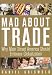 Mad About Trade: Why Main Street America should Embrace Globalization