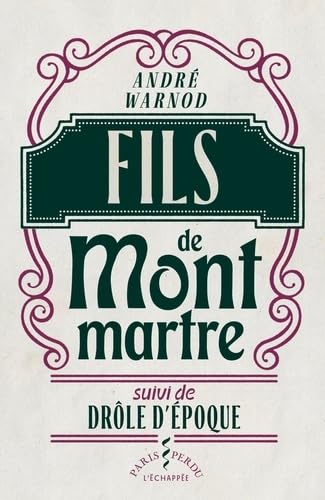 Fils de Montmartre suivi de Drôle d'époque