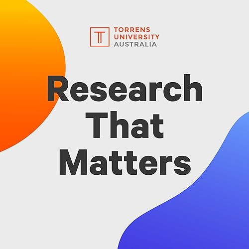 Research That Matters Podcast Por Torrens University Australia arte de portada
