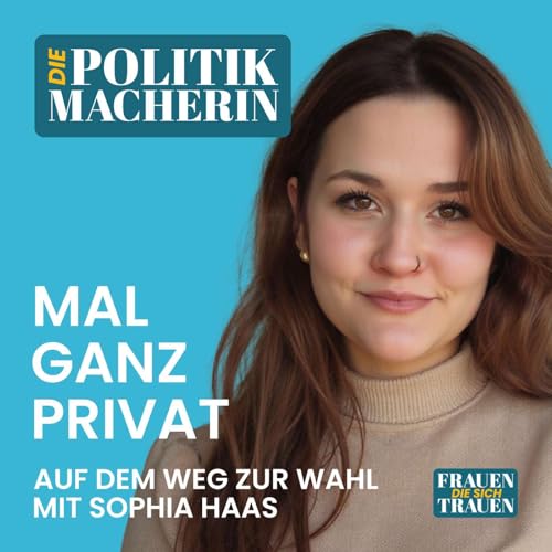 #031 Die Politikmacherin: Mal ganz privat