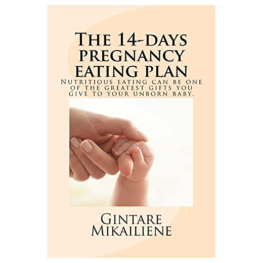 The 14-days pregnancy eating plan: include calorie counts and step-by-step recipes