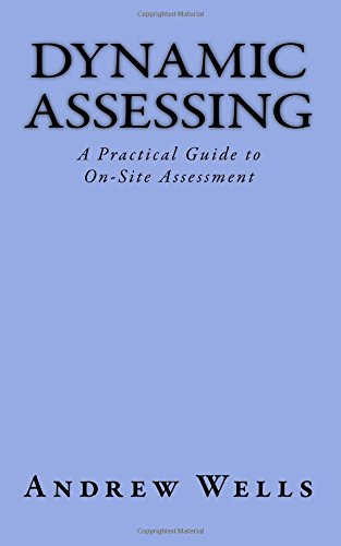 Dynamic Assessing: A Practical Guide to On-Site Assessment