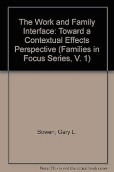 Paperback The Work and Family Interface: Toward a Contextual Effects Perspective (Families in Focus Series, V. 1) Book