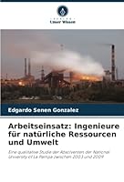 Arbeitseinsatz: Ingenieure für natürliche Ressourcen und Umwelt 6205734699 Book Cover