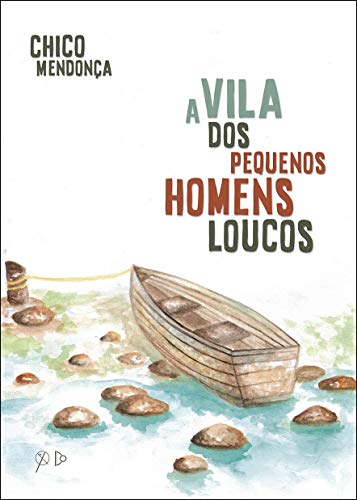 A Vila Dos Pequenos Homens Loucos